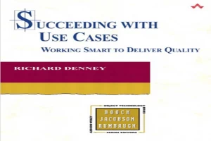 Succeeding with Use Cases: Working Smart to Deliver Quality